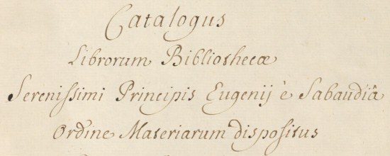 Titelseite des ersten Bands des Katalogs (Catalogus Librorum Bibliothecae Serenissimi Principis Eugenii e Sabaudia [...] Tomus I, Sammlung von Handschriften und alte Drucke an der ÖNB, Signatur Cod. 14376)